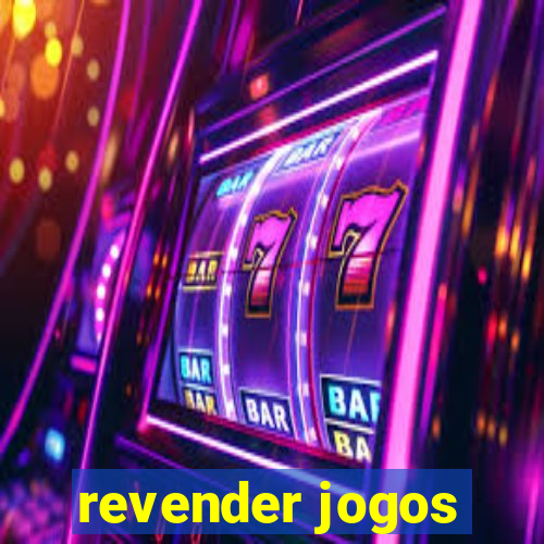 revender jogos